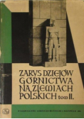 Zarys dziejów górnictwa na Ziemiach Polskich Tom II