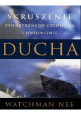 Skruszenie zewnętrznego człowieka i uwolnienie ducha