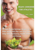 VEGAN COOKBOOK FOR ATHLETES          Breakfast - Lunch - Dinner