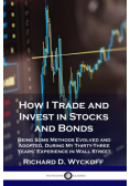 How I Trade and Invest in Stocks and Bonds
