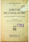 Doktór Muchołapski fantastyczne przygody w świecie owadów 1921 r.