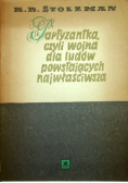 Partyzantka czyli wojna dla ludów powstających najwłaściwsza