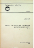 Przykłady obliczeń z podstaw konstrukcji maszyn część II