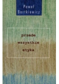 Przede wszystkim etyka