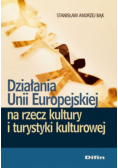 Działania Unii Europejskiej na rzecz kultury i turystyki kulturowej