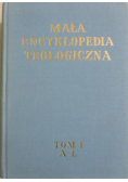 Mała encyklopedia teologiczna Tom I A - Ł