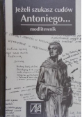Jeżeli szukasz cudów Antoniego
