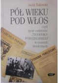 Pół wieku pod włos czyli życie codzienne Tygodnika Powszechnego w czasach heroicznych