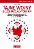 Tajne wojny służb specjalnych II RP Działalność Ekspozytury nr 2 Oddziału II Sztabu Głównego WP w latach 30 XX wieku