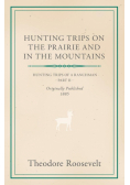 Hunting Trips on the Prairie and in the Mountains - Hunting Trips of a Ranchman - Part II