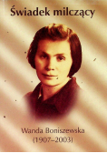 Świadek milczący Wanda Boniszewska 1907 2003