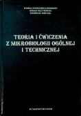 Teoria i ćwiczenia z mikrobiologii ogólnej i technicznej