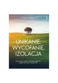 Unikanie wycofanie izolacja Zacznij żyć życiem, którego pragniesz, dzięki technikom terapii TBT