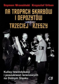 Na tropach skarbów i depozytów Trzeciej Rzeszy