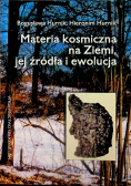 Materia kosmiczna na Ziemi jej źródła i ewolucja