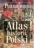 Poznajemy. Altas historii Polski