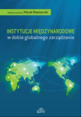 Instytucje międzynarodowe w dobie globalnego zarządzania
