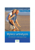 Wylecz artretyzm Jak wzmocnić i odbudować stawy