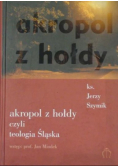 Akropol z hołdy czyli teologia Śląska