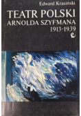 Teatr Polski Arnolda Szyfmana 1913 - 1939