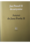 Jan Paweł II do artystów  Artyści do Jana Pawła II