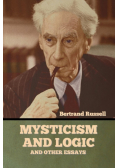 Mysticism and Logic and Other Essays
