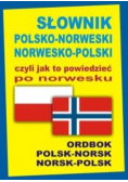 Słownik polsko - norweski norwesko - polski czyli jak to powiedzieć po norwesku