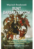 Bunt barbarzyńców. 105 pytań o przyszłość nasze..
