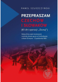 Przepraszam Czechów i Słowaków