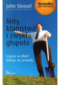 Mity kłamstwa i zwykła głupota