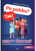 Po polsku? Tak! Zeszyt ćwiczeń dla cudzoziemców do nauki języka polskiego Część 1