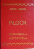 Płock monografja historyczna Reprint z 1930