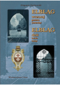 Elbląg wczoraj Elbląg dziś