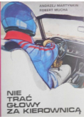 Nie trać głowy za kierownicą