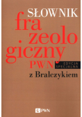Słownik frazeologiczny PWN z Bralczykiem