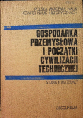 Gospodarka przemysłowa i początki cywilizacji technicznej