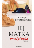 Jej matka prostytutka Tom I