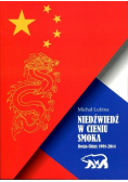 Niedźwiedź w cieniu smoka Rosja - Chiny 1991 - 2014