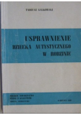 Usprawnienie dziecka autystycznego w rodzinie