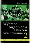 Wybrane zagadnienia z historii wychowania Tom 2