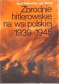 Zbrodnie hitlerowskie na wsi polskiej 1939-1945