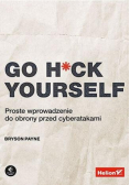 Go H*ck Yourself. Proste wprowadzenie do obrony...