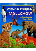 Wielka księga maluchów czyli zwierzęta i ich młode