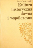 Kultura historyczna dawna i współczesna