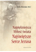 Najpiękniejsza miłość świata. Najświętsze Serce Jezusa