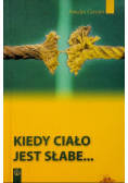 Kiedy ciało jest słabe