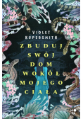 Zbuduj swój dom wokół mojego ciała