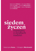 Siedem życzeń Rozmowy o źródłach nadziei