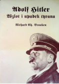 Adolf Hitler wzlot i upadek tyrana