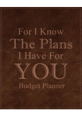 For I Know The Plans I Have For You